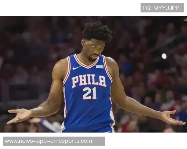 恩比德谈比赛策略:希望在时间限制下保持侵略性和强度 恩比德谈比赛策略:希望在时间限制下保持侵略性和强度